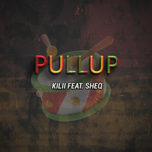 Kilii - PullUp (feat. Sheq)
