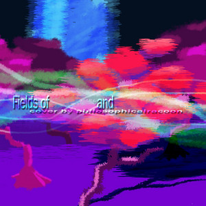 Fields of 　　 and by philosophicalracoon, philsophicalracoon