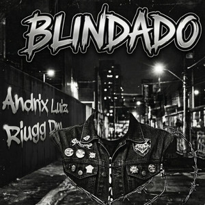 Blindado by Andrix Luiz, Riugg dm
