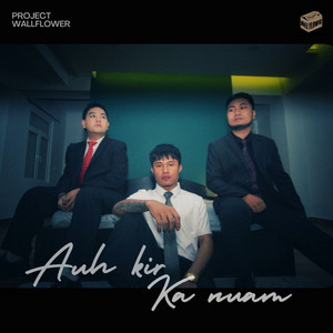 Ka Di Reng Nang Che by Project Wallflower, SAKA XO