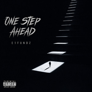 One Step Ahead by E1Fundz