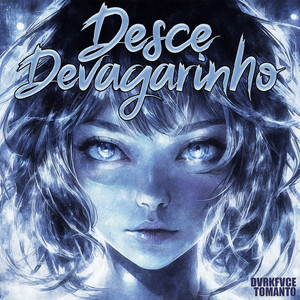DVRKFVCE & TOMANTO - Desce Devagarinho