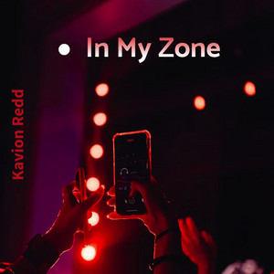 In My Zone by Kavion Redd