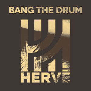 Bang the Drum by Hervé