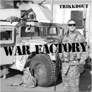 War Factory (feat. Problemattik, Arichussettes & Block Mccloud) by Trikkdout, Problemattik, Arichussettes, Block McCloud