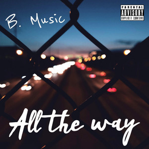 B. Music - All the Way