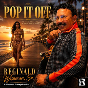 Pop It Off by Reginald Wiseman, Sr.
