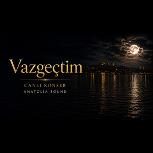 Vazgeçtim (Canlı Arabesk Performans) | Anatolia Sound by Anatolia Sound