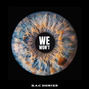 B.A.C HOMIES - We Won't