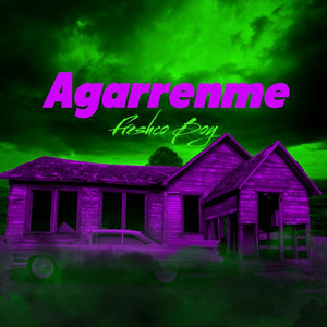 Agarrenme by Freshco Boy