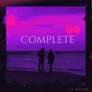 Complete by Icy Mattrix