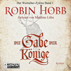 Die Gabe der Könige [Die Chronik der Weitseher 1 (Ungekürzt)]