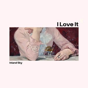 I Love It by Inland Sky