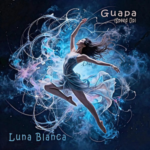 Guapa (Speed Up) by Luna Blanca