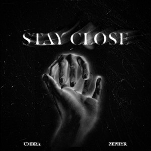 Stay Close by Umbra, Zephyr