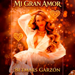 Mi Gran Amor by Betmars Garzón