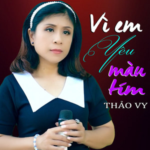 Thảo Vy - Vì Em Yêu Màu Tím
