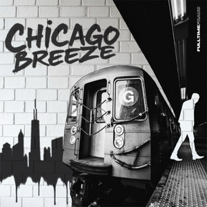 Chicago Breeze by Full Time Fraud
