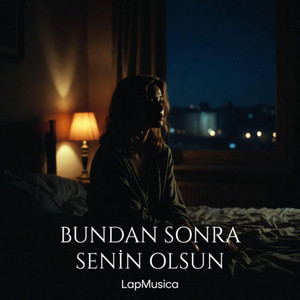 Bundan Sonra Senin Olsun - LapMusica by LapMusica