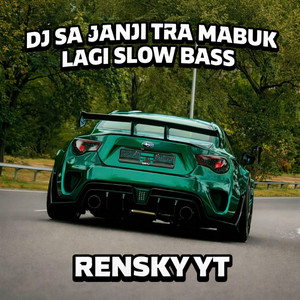 Dj Sa Janji Tra Mabuk Lagi Slow Bass by RensKy YT
