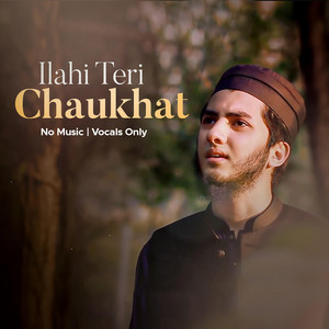 Ilahi Teri Chaukhat (Vocals Only)