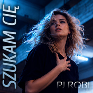 Szukam cię by PJ Robi