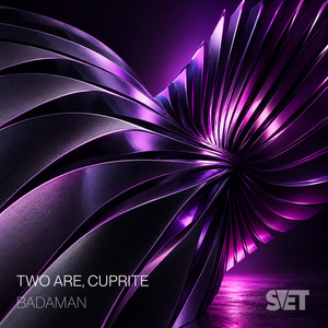 Badaman by Two Are, Cuprite