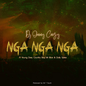 Nga Nga Nga (feat. Young Dee, Country Boy, Mr Blue & Dully Sykes)