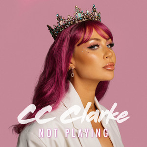 Not Playing by CC Clarke