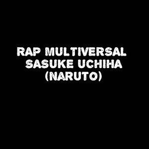 Rap do SASUKE : História de Vingança (Naruto) by RAP Multiversal
