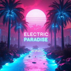 Electric Paradise by DJ Ghoster