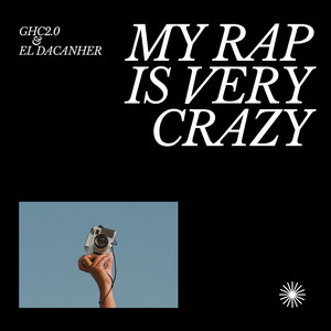My rap is very crazy by El Decanher, GHC2.0