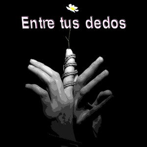 Entre tus dedos by Dahlia Nox