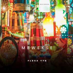Mbwekse (feat. Flexx YTG)
