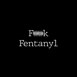 Fuck Fentanyl by the blue dragon