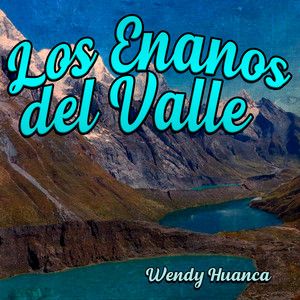 Los Enanos del Valle by Wendy Huanca