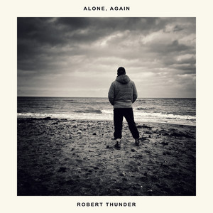 Alone, Again by Robert Thunder