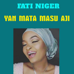 Fati niger - Yan Mata Masu Aji