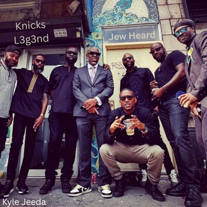 Knicks L3g3nd by Jew Heard, Kyle Jeeda
