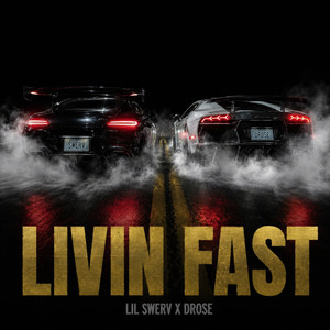 Livin Fast by Lilswerv, Drose