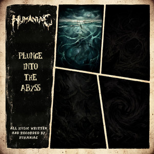 Plunge Into The Abyss by Humaniac