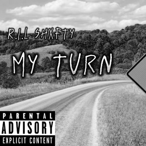 My Turn by R.I.L Shxfty