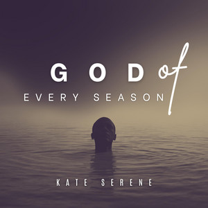 God of Every Season by Kate Serene
