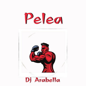 PELEA by Dj Arabella
