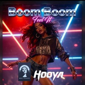 Boom Boom Feel It by Bee Hager, Hooya