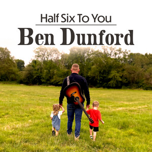 Half Six To You by Ben Dunford