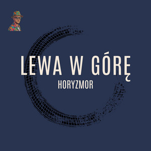 LEWA W GÓRĘ by HORYZMOR