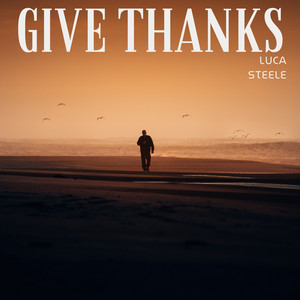 Give thanks by Luca Steele