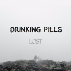 Drinking Pills — Lost