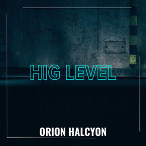 high level by ORION HALCYON
